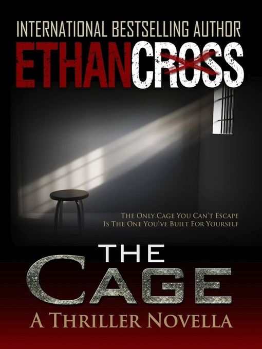 Title details for The Cage by Ethan Cross - Available